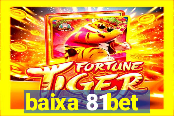 baixa 81bet